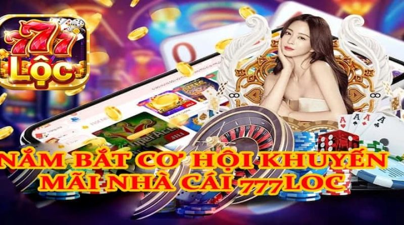 Khuyến mãi 777loc – Cơ hội chiến thắng lớn!